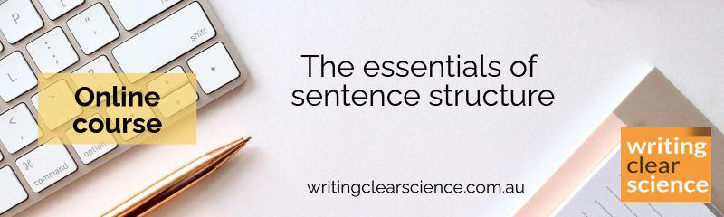 The Essentials of Sentence Structure - A new online Writing Clear Science course